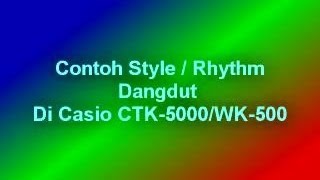 Contoh StyleRhythm Dangdut Di Casio CTK5000WK500 [upl. by Noxas872]