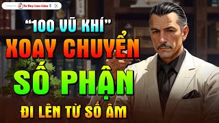 100 Bí Quyết Chinh Phục Mọi Mục Tiêu Thành Công  Tay Trắng Xây Dựng Cơ Đồ  Tư Duy Làm Giàu [upl. by Mimi629]