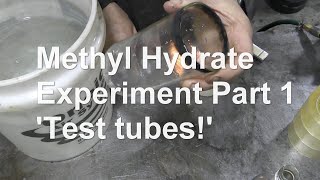 Methyl Hydrate Experiment Part 1 Making test tubes [upl. by Wearing]