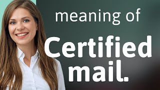 Understanding Certified Mail A Simple Guide [upl. by Aiekam]