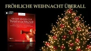 Fröhliche Weihnacht überall  Kinderchor  Weihnachtslieder deutsch [upl. by Spooner]