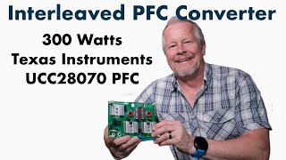 Interleaved 300Watt PFC with TI UCC28070 PFC Controller [upl. by Tonia]