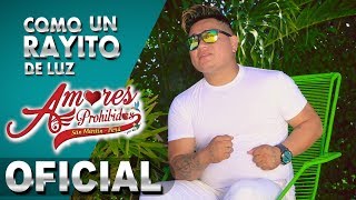 Como Un Rayito De Luz Amores Prohibidos Video Oficial 2018 HD [upl. by Kabab411]