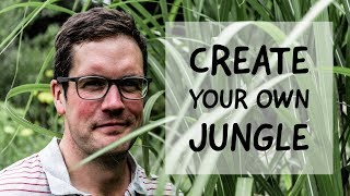 Create a Jungle in YOUR Garden [upl. by Mccormac]