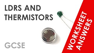 LDRs and Thermistors  GCSE Physics Worksheet Answers EXPLAINED [upl. by Quinlan]