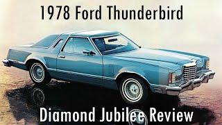 Malaise Era Magpie 1978 Ford Thunderbird Diamond Jubilee Edition Review [upl. by Anua667]