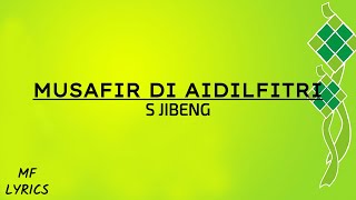 S Jibeng  Musafir Di Aidilfitri Lirik [upl. by Larry]