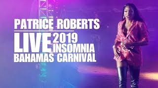 Patrice Roberts LIVE performance at Insomnia  Bahamas Carnival 2019 [upl. by Einyaj]