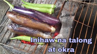 Inihaw na talong at okra [upl. by Ladnyc]