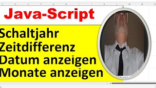 javascript SchaltjahrZeitdifferenzenDatum und Monate anzeigen  Teil 4 [upl. by Langan]