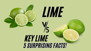 Key Lime vs Lime 5 Shocking Health Benefits You Didnt Know [upl. by Hillery]