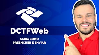 DCTFWeb  Saiba como preencher e enviar [upl. by Amsirak]