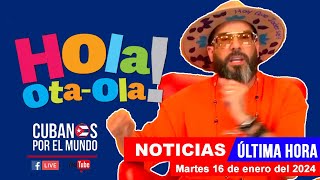 Alex Otaola en vivo últimas noticias de Cuba  Hola OtaOla martes 16 de enero del 2024 [upl. by Reina954]