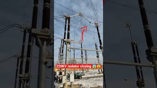 😱😨220KV isolator closing processviral transco electrical youtubeshorts shorts ytshorts [upl. by Anircam]