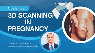 3D Scanning in Pregnancy  Dr Sampath Gnanarathne  KANDY VOG [upl. by Sheela]