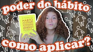 PODER DO HÁBITO COMO APLICAR [upl. by Udenihc]