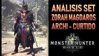 ANÁLISIS SET ZORAH MAGDAROS Y ARCHI  CURTIDO  Monster Hunter World Gameplay Español [upl. by Eatnod939]