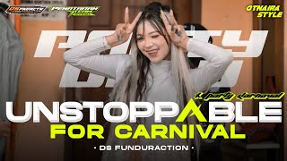 UNSTOPPABLE X CARNIVAL  DJ KARNAVAL OTNAIRA COVER STYLE VIRALL 2024  DS FUNDURACTION [upl. by Lednyc87]