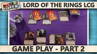 Lord Of The Rings LCG  Game Play 2 [upl. by Gardas]