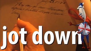 Jot Down  Phrasal Verbs  Learn English [upl. by Hemingway922]