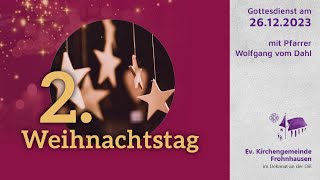 Gottesdienst am 26 Dezember  Live quot2 Weihnachtsfeiertag 2023quot [upl. by Aznerol]