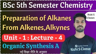 Preparation of AlkanesBsc 5th semester chemistryUnit 1AlkanesHydrocarbonsL4 [upl. by Nerdna]