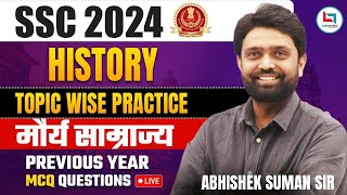 SSC CGL 2024  HISTORY  HISTORY TOPIC WISE PRACTICE  मौर्य साम्राज्य BY ABHISHEK SUMAN SIR [upl. by Elery821]