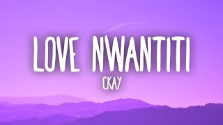 Ckay  Love Nwantiti Tiktok Remix Lyrics [upl. by Maybelle651]