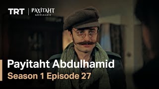 Payitaht Abdulhamid  Season 1 Episode 27 English Subtitles [upl. by Izzy]