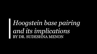 Hoogstein base pairing and its implications [upl. by Sosthenna]