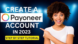 How To CREATE and VERIFY A Payoneer Account 2024 Step by Step Guide [upl. by Ul]