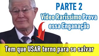 Vídeo Raríssimo Prova essa Enganação  Tem que Usar Terno para se Salvar  PARTE 2 [upl. by Ahseit]