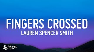 Lauren Spencer Smith  Fingers Crossed Lyrics [upl. by Hess]