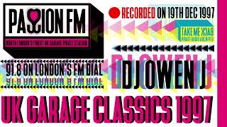 UK Garage Classics 1997  DJ Owen J  Passion FM 1024  Fri 19th Dec 1997 [upl. by Aretse]