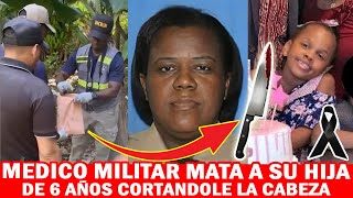 Mujer Medico MIlitar Le Puso Fin A La Existencia De Su Hija De 6 Años En Santo Domingo Este [upl. by Rases]