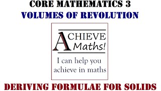 Deriving Formulae for 3D shapes using Volumes of Revolution C3 [upl. by Tnek]