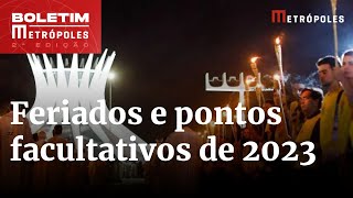 Lista dos feriados nacionais de 2023 tem 14 datas Veja quais são  Boletim Metrópoles 2º [upl. by Xenos727]