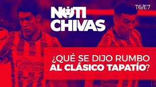 ¿QUÉ SE DIJO RUMBO AL CLÁSICO TAPATÍO  NOTICHIVAS [upl. by Arquit]