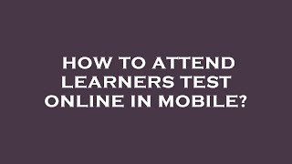 How to attend learners test online in mobile [upl. by Tallia]