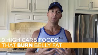 9 HIGH carb foods that burn belly fat [upl. by Sairtemed]