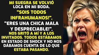 MI SUEGRA SE VOLVIÓ LOCA EN MI BODA«ERES UNA CHICA MALA Y DESPRECIABLE» ME GRITÓ HISTORIAS LA VIDA [upl. by Naamann]