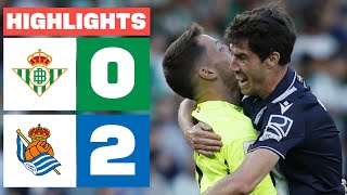 REAL BETIS 0  2 REAL SOCIEDAD  RESUMEN LALIGA EA SPORTS [upl. by Enirac]