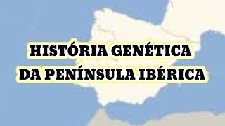 HISTÓRIA GENÉTICA PENÍNSULA IBÉRICA OS POVOS QUE FORMARAM PORTUGAL E ESPANHA [upl. by Readus]