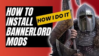 HOW TO INSTALL BANNERLORD MODS The Simple amp Lazy Way [upl. by Patric]