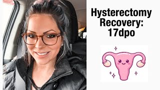 Laparoscopic Hysterectomy recovery 17 days post op  my hysterectomy story [upl. by Anires]