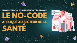 Le NoCode appliqué au secteur de la Santé [upl. by Pacifa]