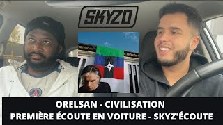 ORELSAN  CIVILISATION  PREMIÈRE ÉCOUTE EN VOITURE SKYZÉCOUTE [upl. by Tarttan918]