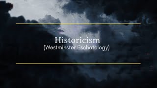 Westminster Eschatology Historicism [upl. by Ayote]