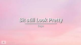 Daya  Sit Still Look Pretty lyrics [upl. by Gerda]