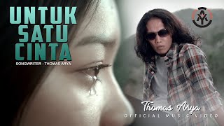 Thomas Arya  Untuk Satu Cinta Official Music Video [upl. by Asiral]